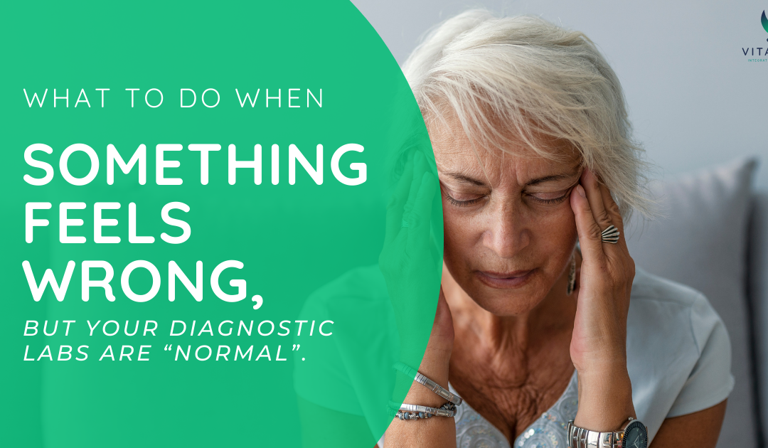 Normal Labs But Feeling Off? A Functional Medicine Approach to Diagnosis