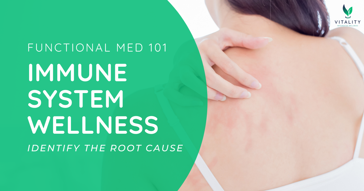 Functional Med 101: Immune System Wellness. Indentify the Root Cause. A woman experiencing and autoimmune skin rash is shown. 