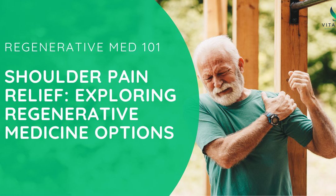 Shoulder Pain Relief: Exploring Regenerative Medicine Options